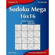 Sudoku Mega 16x16 - Fácil ao Extremo - Volume 29 - 276 Jogos (Sudoku)