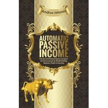 Automatic Passive Income - How the Best Dividend Stocks Can Generate Passive Income for Wealth Building.