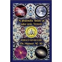 Scientific Tafsir of Qur'anic Verses; Interplay of Faith and Science