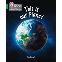 This is Our Planet (Collins Big Cat Phonics for Letters and Sounds)