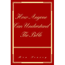 How Anyone Can Understand The Bible