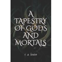 Tapestry of Gods and Mortals (Gods and Mortals)
