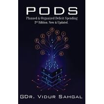 Planned & Organized Deficit Spending (PODS), 2nd Edition. New & Updated