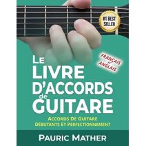 Livre D'Accords De Guitare (Rendre La Guitare Simple - � Apprendre Et � Jouer)