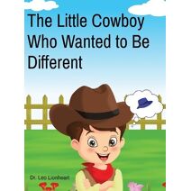 Little Cowboy Who Wanted to Be Different