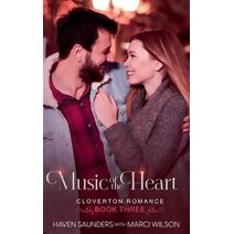 Music of the Heart (Cloverton Romance)