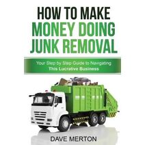 How To Make Money Doing Junk Removal