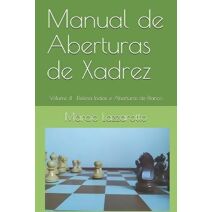 Manual de Aberturas de Xadrez: Volume 2 : Aberturas Semi-abertas Siciliana,  Francesa e Caro-Kann|Paperback