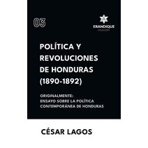 Pol�tica y Revoluciones de Honduras (1890-1892) Originalmente