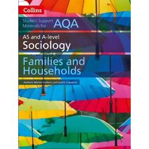 AQA AS and A Level Sociology Families and Households (Collins Student Support Materials)