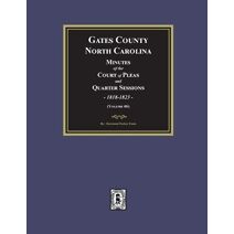 Gates County, North Carolina Minutes of the Court of Pleas and Quarter Sessions, 1818-1823. (Volume #6)