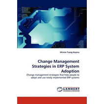 Change Management Strategies in Erp System Adoption