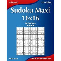 Sudoku Maxi 16x16 - Diabolique - Volume 33 - 276 Grilles (Sudoku)