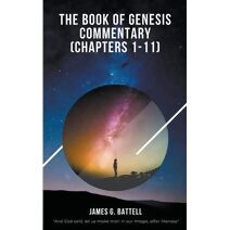 Book of Genesis Commentary (Chapters 1-11)