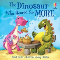 Dinosaur Who Roared For More (Picture Books)