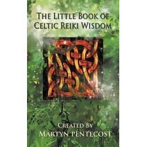 Little Book of Celtic Reiki Wisdom