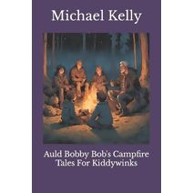 Auld Bobby Bob's Campfire Tales For Kiddywinks (Rampant Damsels)