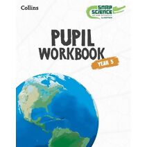 Snap Science Pupil Workbook Year 5 (Snap Science 2nd Edition)