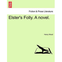 Elster's Folly. a Novel.