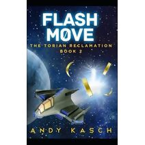 Flash Move (The Torian Reclamation Book 2) (Torian Reclamation)