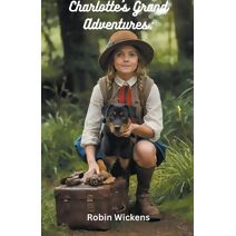 Charlottes Grand Adventures (Charlottes Grand Adventures)