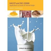 HACCP and ISO 22000 - Application to Foods of Animal Origin