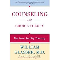 Counseling with Choice Theory