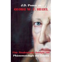 J.D. Ponce zu Georg W. F. Hegel (Idealismus)