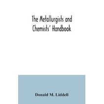 metallurgists and chemists' handbook; a reference book of tables and data for the student and metallurgist