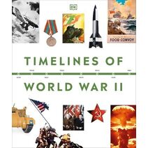 Timelines of World War II (DK Timelines)