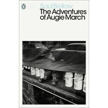 Adventures of Augie March (Penguin Modern Classics)