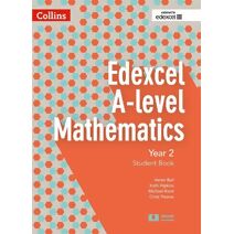 Edexcel A Level Mathematics Student Book Year 2 (Collins Edexcel A Level Mathematics)