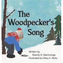 Woodpecker's Song (Finding Wisdom in Nature)