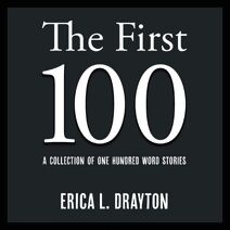 First 100 (100 Word Stories)