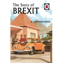 Story of Brexit (Ladybirds for Grown-Ups)