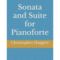 Sonata and Suite for Pianoforte (Musical Works)
