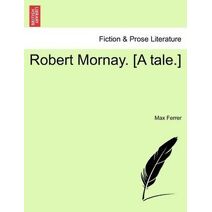 Robert Mornay. [A Tale.]
