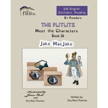 FLITLITS, Meet the Characters, Book 10, Jake MacJake, 8+Readers, U.K. English, Confident Reading (Flitlits, Reading Scheme, U.K. English Version)