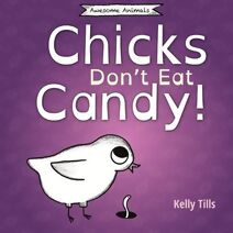 Chicks Don't Eat Candy