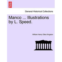 Manco ... Illustrations by L. Speed.