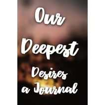 Our Deepest Desires