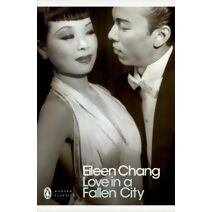 Love in a Fallen City (Penguin Modern Classics)