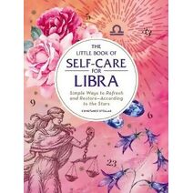 Little Book of Self-Care for Libra (Astrology Self-Care)