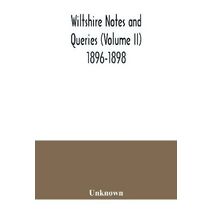 Wiltshire notes and queries (Volume II) 1896-1898