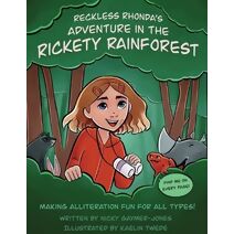 Reckless Rhonda's Adventure in the Rickety Rainforest (Alliteration)