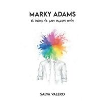Marky Adams - El inicio de una nueva vida (Marky Adams)