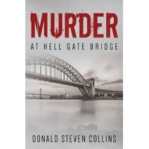 Murder At Hell Gate Bridge (Newberry Crime Case Files)