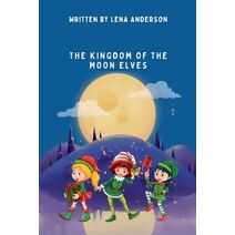 Kingdom of the Moon Elves (Fantasy and Magic)