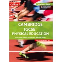 Cambridge IGCSE™ Physical Education Teacher's Guide (Collins Cambridge IGCSE™)