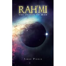 RAH'MI The Origin Of Man